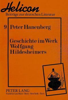 Paperback Geschichte Im Werk Wolfgang Hildesheimers [German] Book