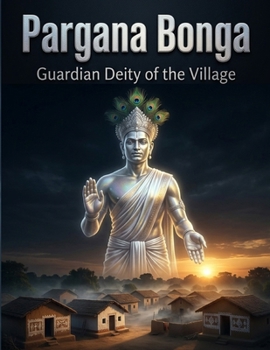 Paperback Pargana Bonga: Guardian Deity of the Village Book