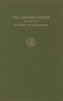 Hardcover Nag Hammadi Codices Iii, 2 and Iv,2: The Gospel of the Egyptians - The Holy Book of the Great Invisible Spirit (Nag Hammadi Studies) (English and Coptic Edition) Book