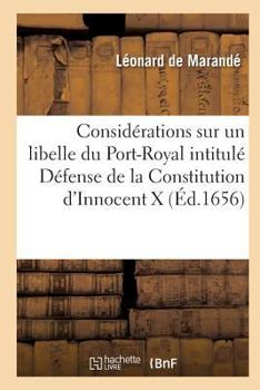 Paperback Considérations sur un libelle du Port-Royal intitulé Défense de la Constitution d'Innocent X [French] Book