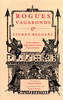 Paperback Rogues, Vagabonds, and Sturdy Beggars: A New Gallery of Tudor and Early Stuart Rogue Literature Exposing the Lives, Times, and Cozening Tricks of the Book