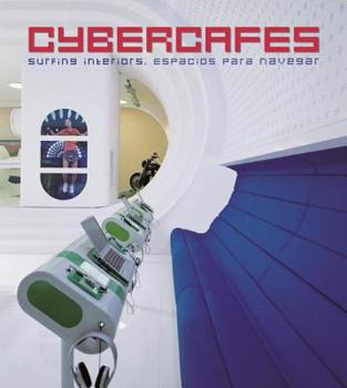 Hardcover Cybercafes: Surfing Interiors/Espacios para Navegar Book