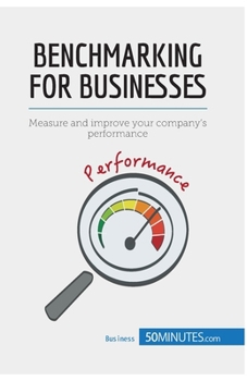 Benchmarking: Analyze performance and adapt your procedures