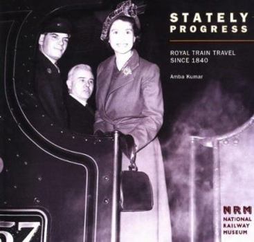 Paperback Stately progress: Royal train travel since 1840 Book