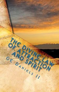 Paperback The Divine Law of Attraction and Spirit: The Power of Learning from the Masters of Our Earth Book