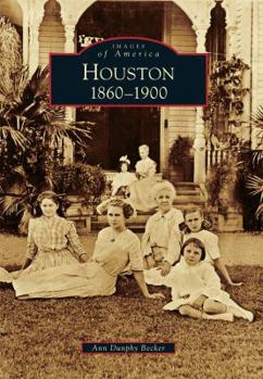Paperback Houston: 1860 to 1900 Book