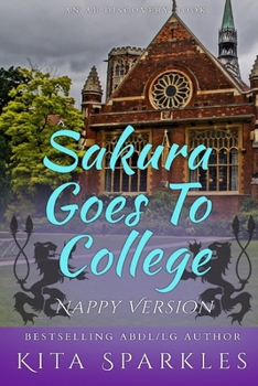 Paperback Sakura Goes To College (Nappy Version): An ABDL/TBDL/Nappy story Book