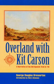 Paperback Overland with Kit Carson: A Narrative of the Old Spanish Trail in '48 Book