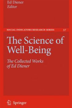 Paperback The Science of Well-Being: The Collected Works of Ed Diener Book