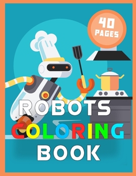 Paperback Robots Coloring Book: Advanced Coloring Pages for Everyone Book