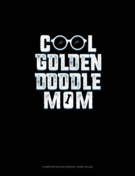 Paperback Cool Goldendoodle Mom: Composition Notebook: Wide Ruled Book