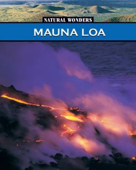 The Mauna Loa: The Largest Volcano in the United States (Natural Wonders) - Book  of the Natural Wonders of the World