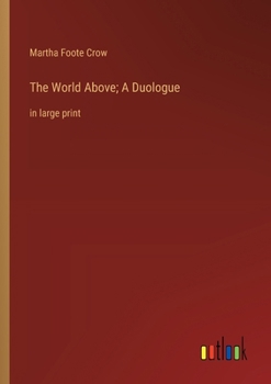 Paperback The World Above; A Duologue: in large print Book