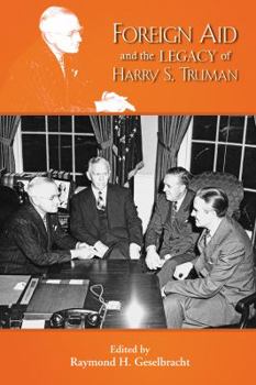 Paperback Foreign Aid and the Legacy of Harry S. Truman Book