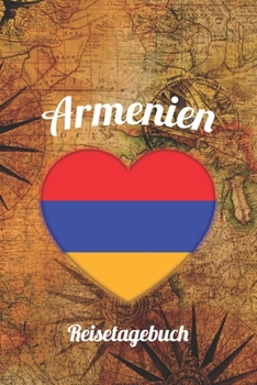 Armenien Reisetagebuch: A5 Reise Journal I Notizbuch I Urlaubs Planer I Road trip Planer I Travel notebook I 6X9 Pocket journal I Geschenk für Backpacker (German Edition)