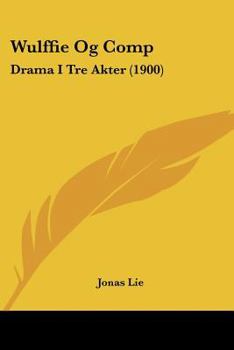 Paperback Wulffie Og Comp: Drama I Tre Akter (1900) [Chinese] Book