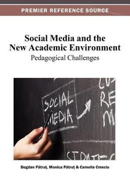Hardcover Social Media and the New Academic Environment: Pedagogical Challenges Book