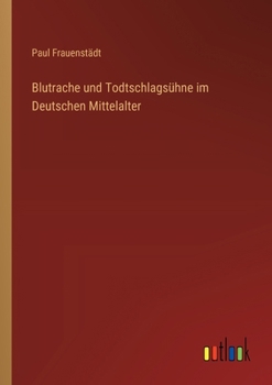 Paperback Blutrache und Todtschlagsühne im Deutschen Mittelalter [German] Book
