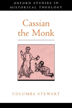 Cassian the Monk - Book  of the Oxford Studies in Historical Theology