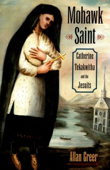 Paperback Mohawk Saint: Catherine Tekakwitha and the Jesuits Book