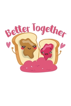 Paperback Better Together: Couple I Love I Peanut Butter & Jelly Sandwich Book