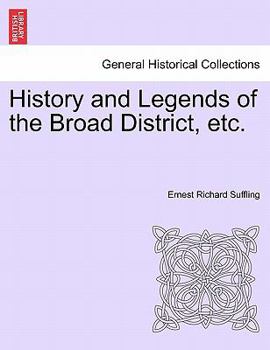 History and Legends of the Broad District, etc.