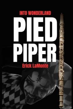 Paperback Into Wonderland Pied Piper: Urban Supernatural Thriller Book