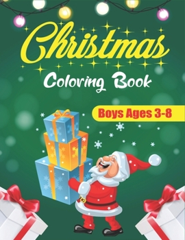 Paperback Christmas Coloring Book BOYS AGES 3-8: 40 Christmas Coloring Pages for Children's, Big Christmas Coloring Book with Christmas Trees, Santa Claus, Rein Book