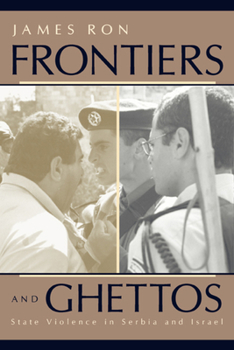 Paperback Frontiers and Ghettos: State Violence in Serbia and Israel Book