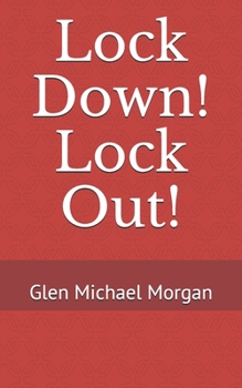 Paperback Lock Down! Lock Out!: Maple Grove Child Care Center is under siege by two young gunmen demanding money. That's all. Nothing more. Anyway, th Book