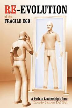 Paperback Re-Evolution of the Fragile Ego: A Path to Leadership's Core Book