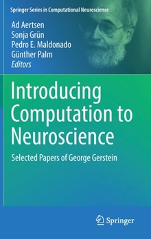 Hardcover Introducing Computation to Neuroscience: Selected Papers of George Gerstein Book