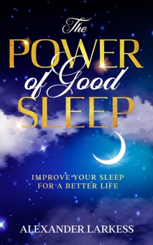 Paperback The Power Of Good Sleep: Improve Your Sleep For a Better Life Book