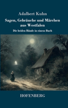 Hardcover Sagen, Gebräuche und Märchen aus Westfalen: Die beiden Bände in einem Buch [German] Book