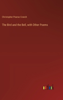 Hardcover The Bird and the Bell, with Other Poems Book