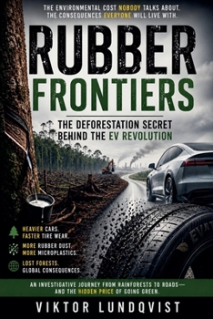 Paperback Rubber Frontier: The Deforestation Secret Behind the EV Revolution Book
