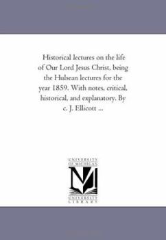 Historical Lectures on the Life of Our Lord Jesus