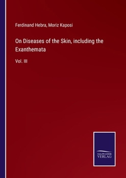 Paperback On Diseases of the Skin, including the Exanthemata: Vol. III Book