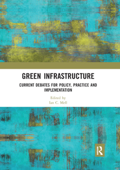Paperback Green Infrastructure: Current Debates for Policy, Practice and Implementation Book