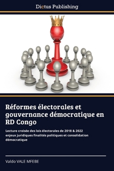 Réformes électorales et gouvernance démocratique en RD Congo (French Edition)