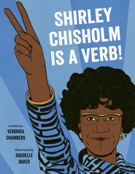 Hardcover Shirley Chisholm Is a Verb Book