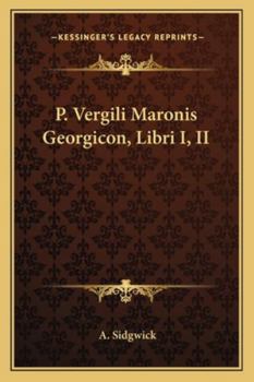 P. Vergili Maronis Georgicon, Libri I, II