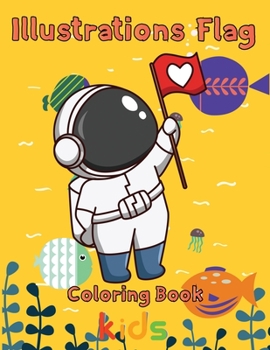 Paperback Illustrations Flag Coloring Book kids: 8.5''x11''/ Flag Coloring Book