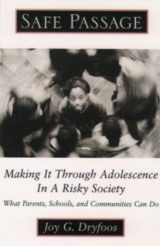 Hardcover Safe Passage: Making It Through Adolescence in a Risky Society Book
