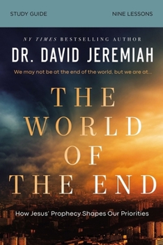 Paperback The World of the End Bible Study Guide: How Jesus' Prophecy Shapes Our Priorities Book