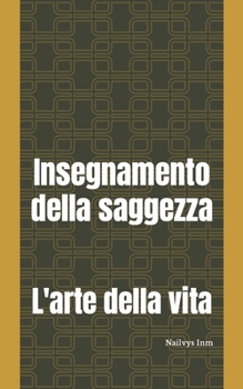 Paperback Insegnamento della saggezza: L'arte della vita [Italian] Book