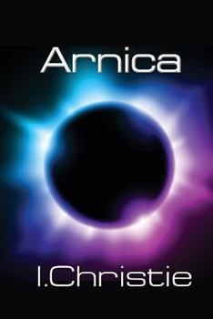 Arnica - Book #2 of the Merker's Outpost