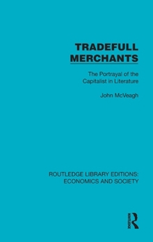 Hardcover Tradefull Merchants: The Portrayal of the Capitalist in Literature Book