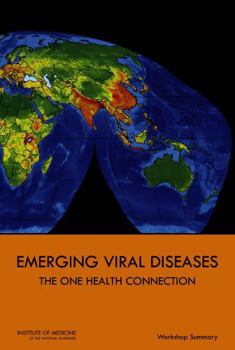 Emerging Viral Diseases: The One Health Connection: Workshop Summary