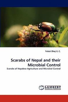 Scarabs of Nepal and their Microbial Control: Scarabs of Nepalese Agriculture and Microbial Control